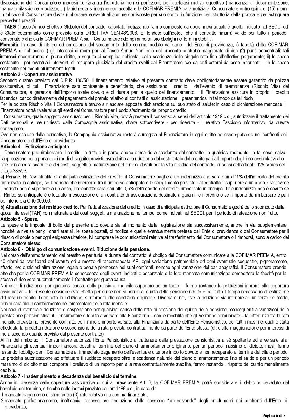 notizia al Consumatore entro quindici (15) giorni.