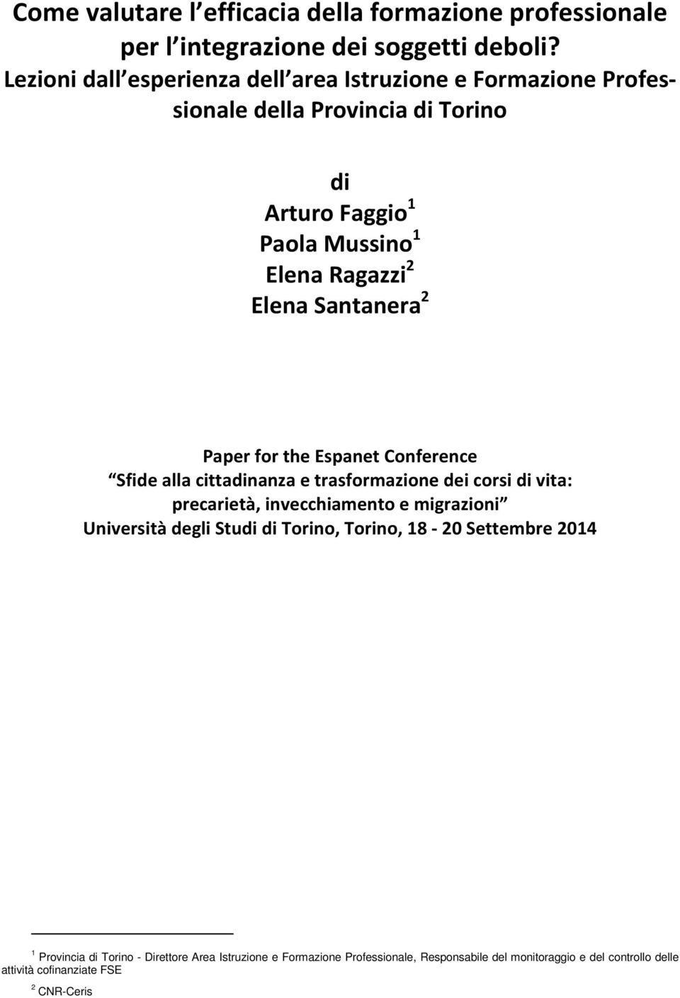 Santanera 2 Paper for the Espanet Conference Sfide alla cittadinanza e trasformazione dei corsi di vita: precarietà, invecchiamento e migrazioni Università