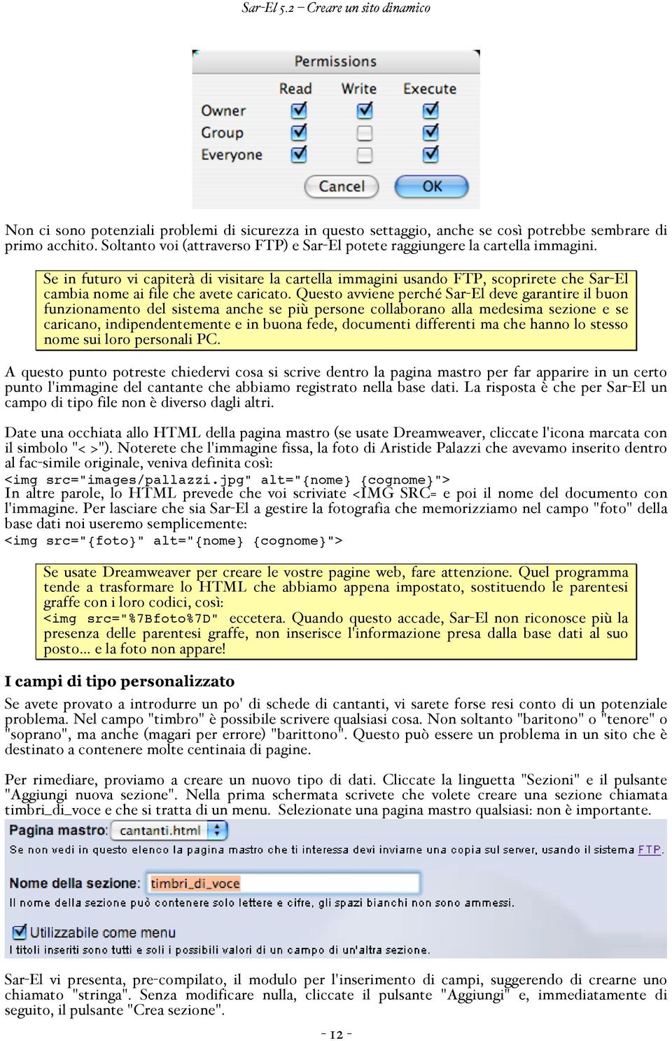 Questo avviene perché Sar-El deve garantire il buon funzionamento del sistema anche se più persone collaborano alla medesima sezione e se caricano, indipendentemente e in buona fede, documenti