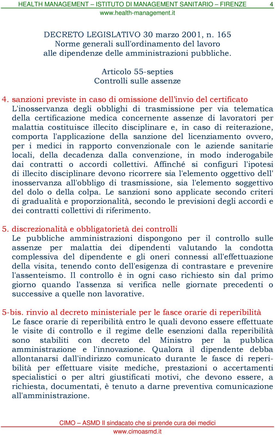 sanitarie locali, della decadenza dalla convenzione, in modo inderogabile dai contratti o accordi collettivi.