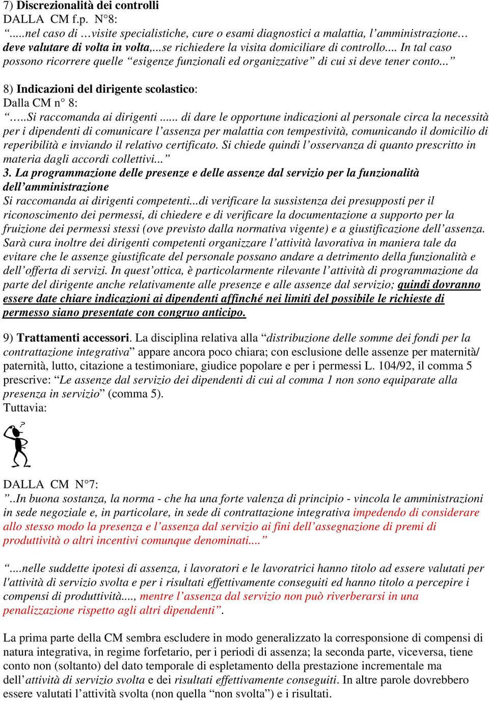 .. 8) Indicazioni del dirigente scolastico: Dalla CM n 8:..Si raccomanda ai dirigenti.