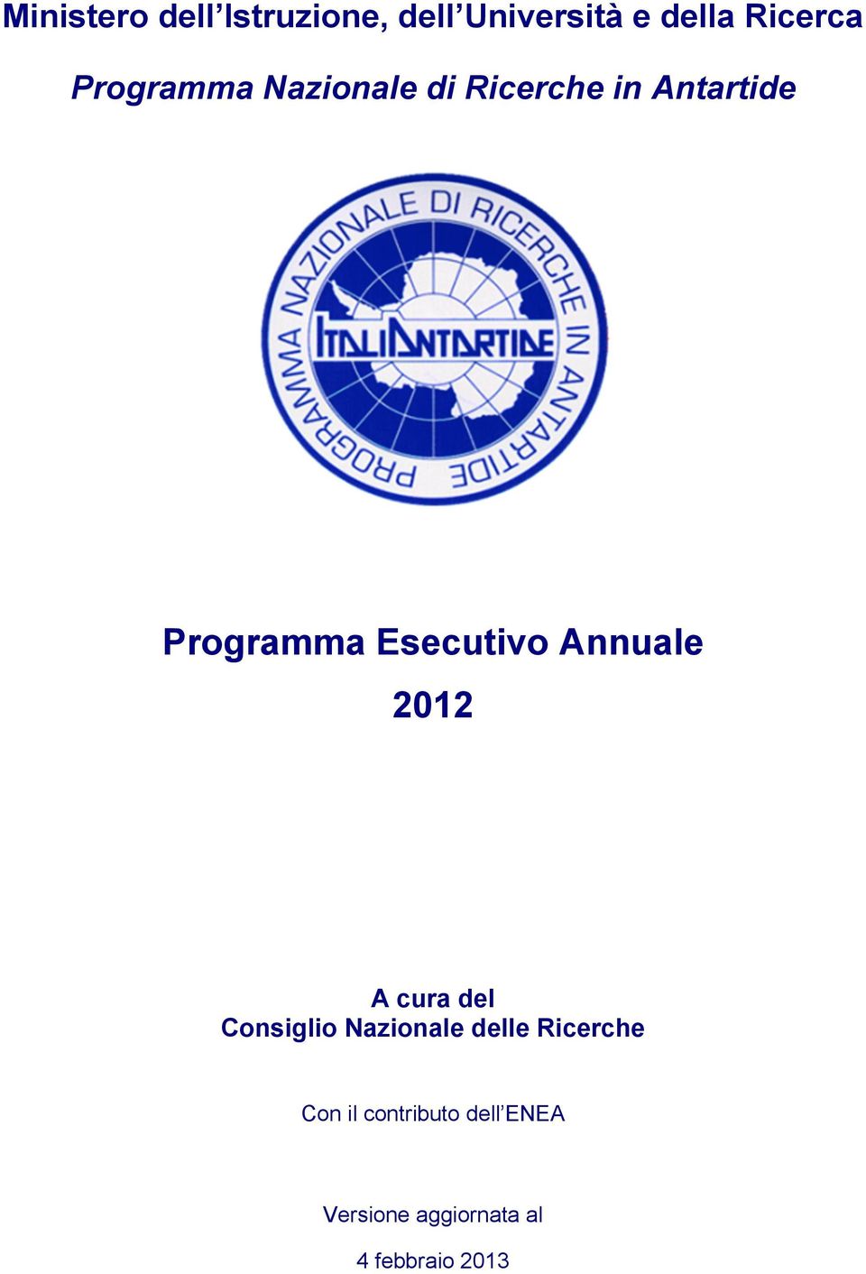 Esecutivo Annuale 2012 A cura del Consiglio Nazionale delle