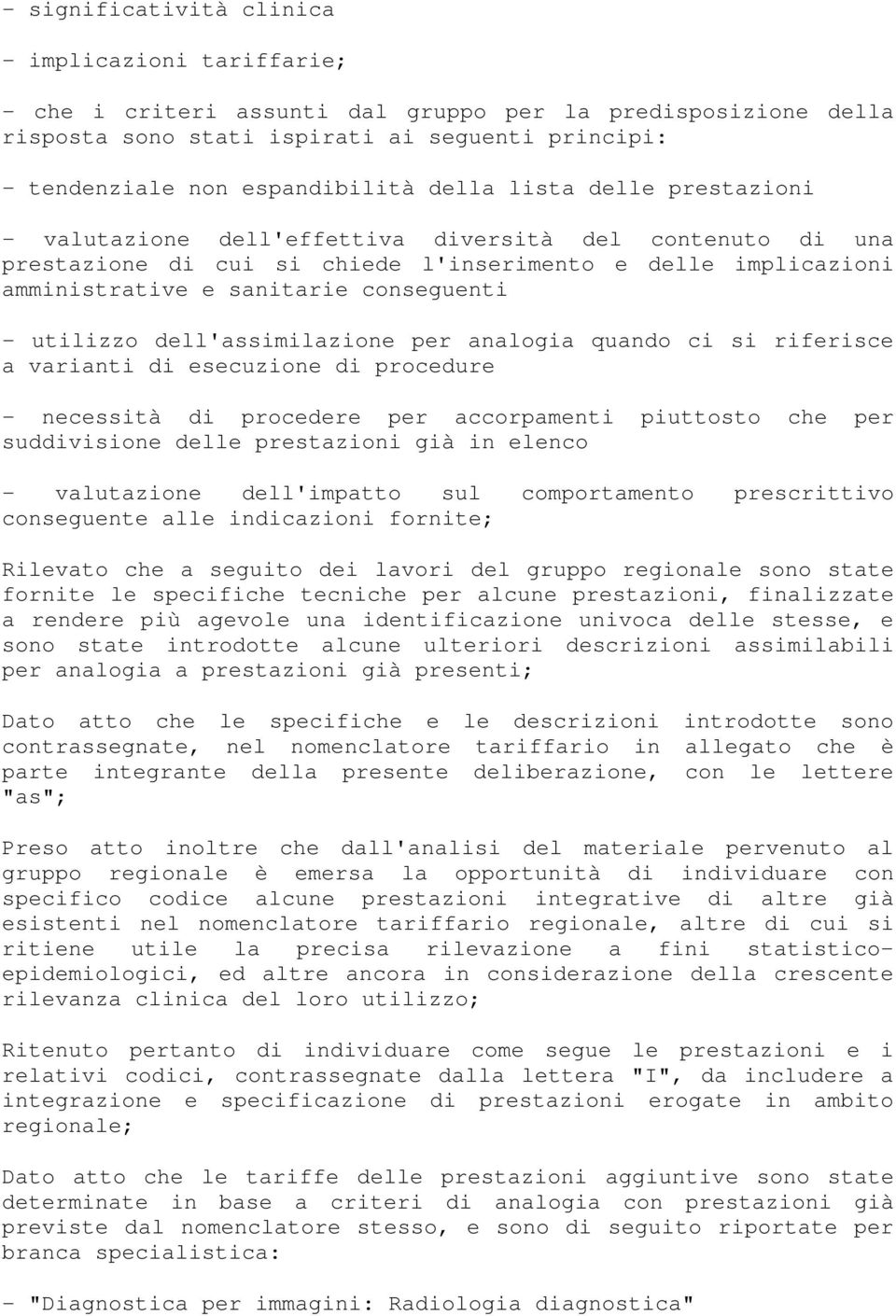 utilizzo dell'assimilazione per analogia quando ci si riferisce a varianti di esecuzione di procedure - necessità di procedere per accorpamenti piuttosto che per suddivisione delle prestazioni già in