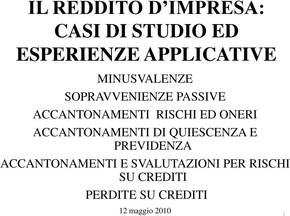 ONERI ACCANTONAMENTI DI QUIESCENZA E PREVIDENZA ACCANTONAMENTI E