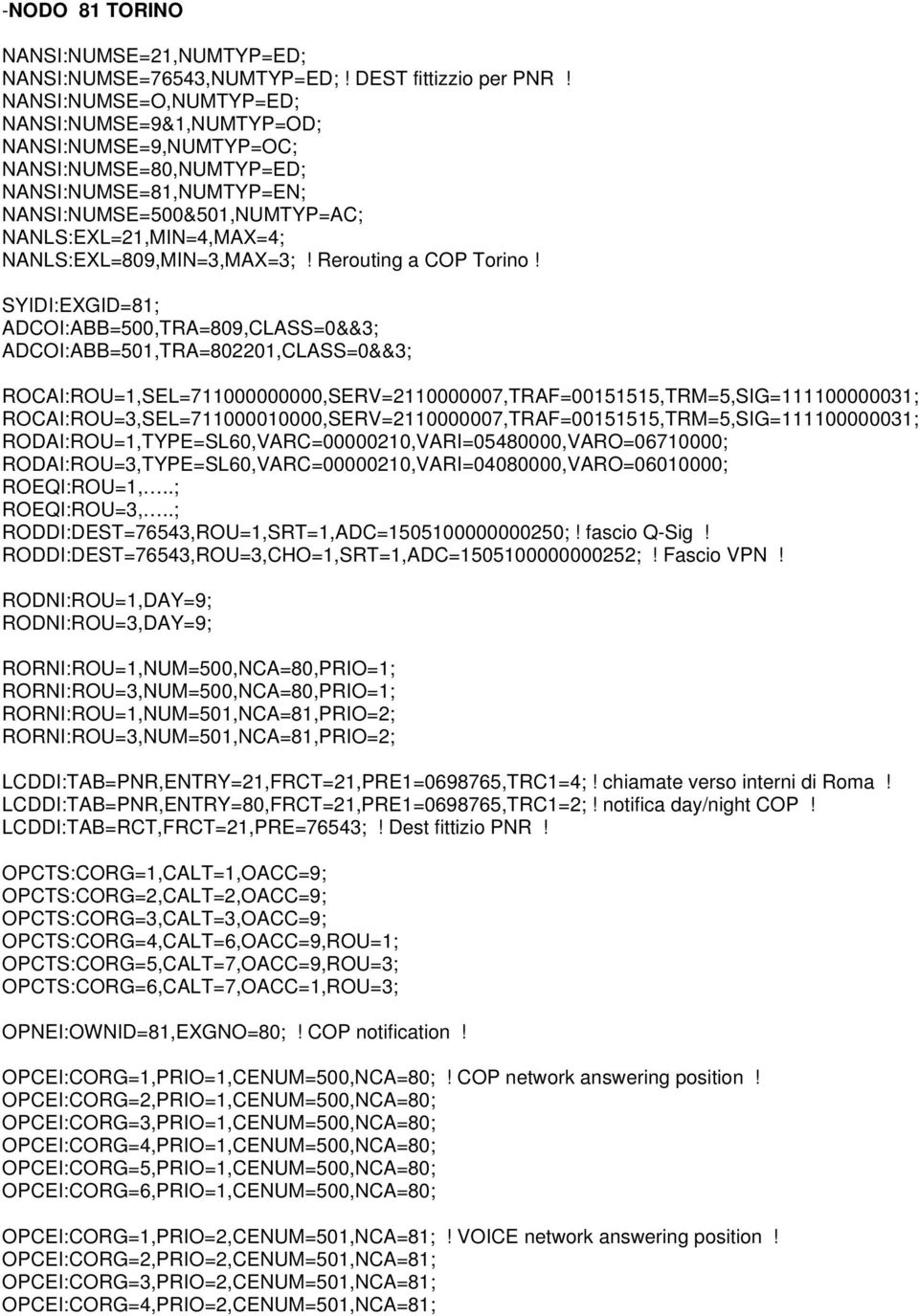 NANLS:EXL=809,MIN=3,MAX=3;! Rerouting a COP Torino!