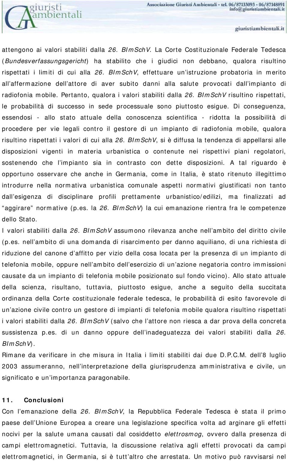 BImSchV, effettuare un istruzione probatoria in merito all affermazione dell attore di aver subito danni alla salute provocati dall impianto di radiofonia mobile.