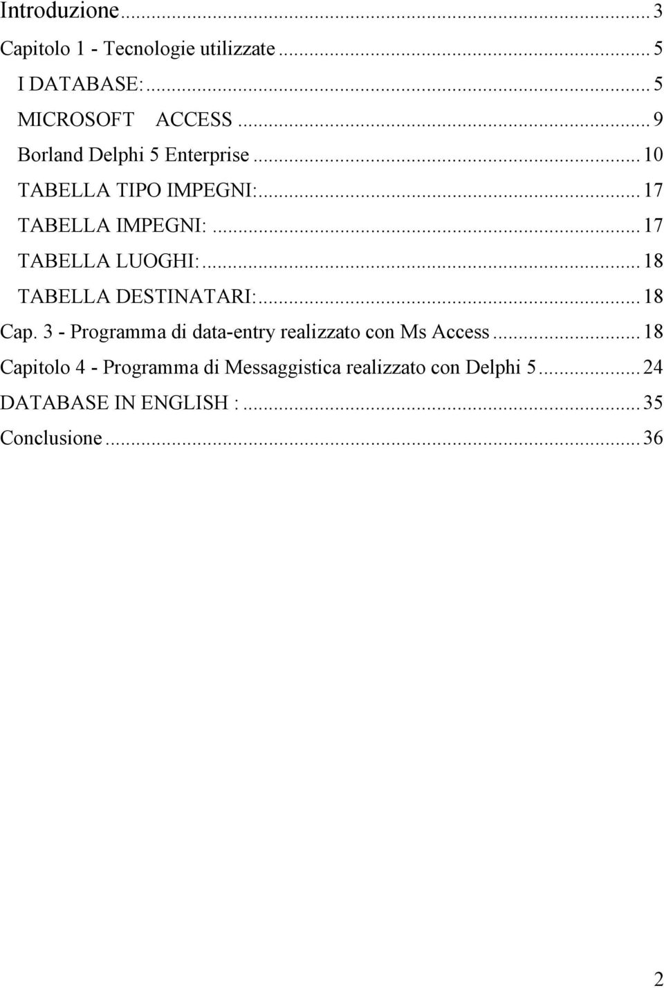 .. 17 TABELLA LUOGHI:... 18 TABELLA DESTINATARI:... 18 Cap.