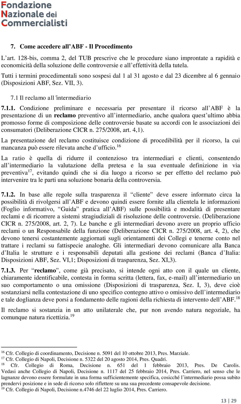 Tutti i termini procedimentali sono sospesi dal 1 