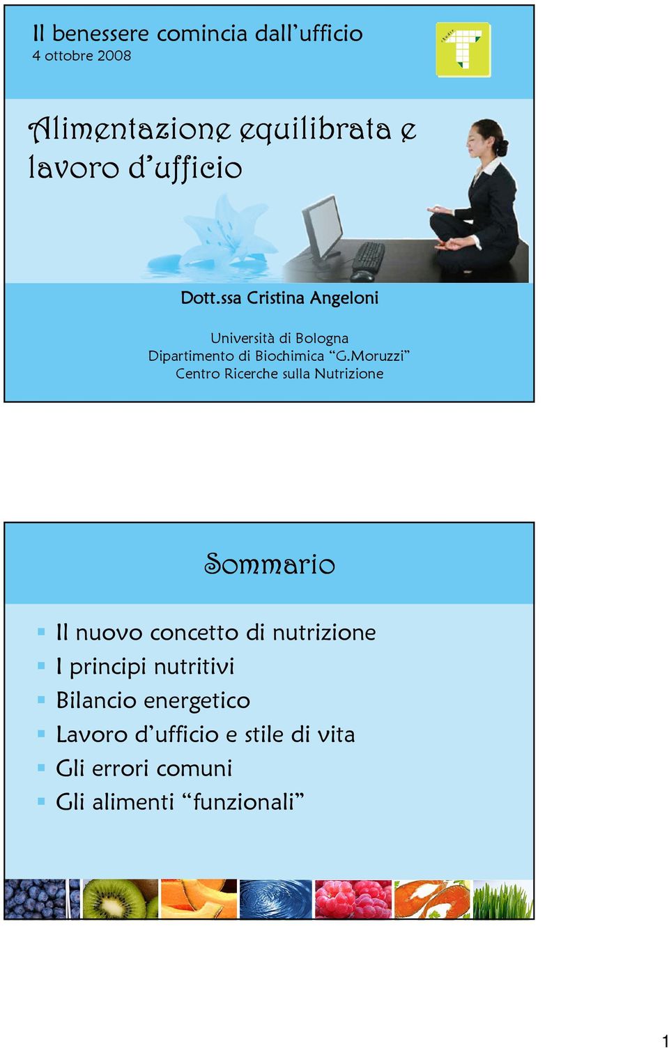 Moruzzi Centro Ricerche sulla Nutrizione Sommario Il nuovo concetto di nutrizione I principi