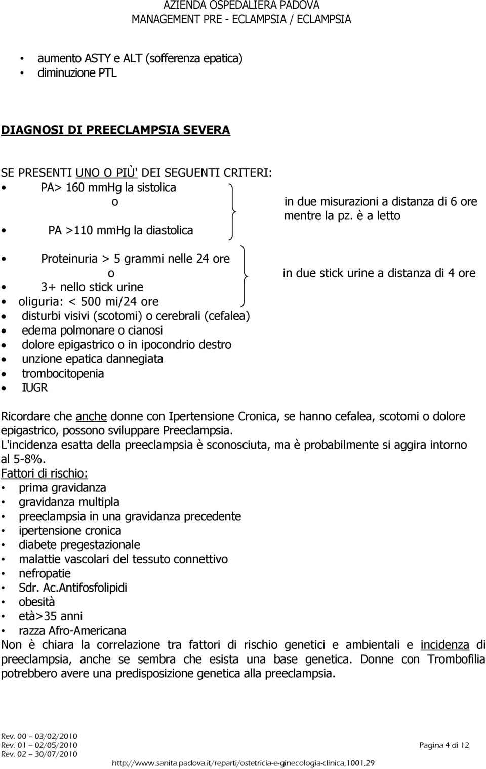 epatica dannegiata trombocitopenia IUGR in due misurazioni a distanza di 6 ore mentre la pz.