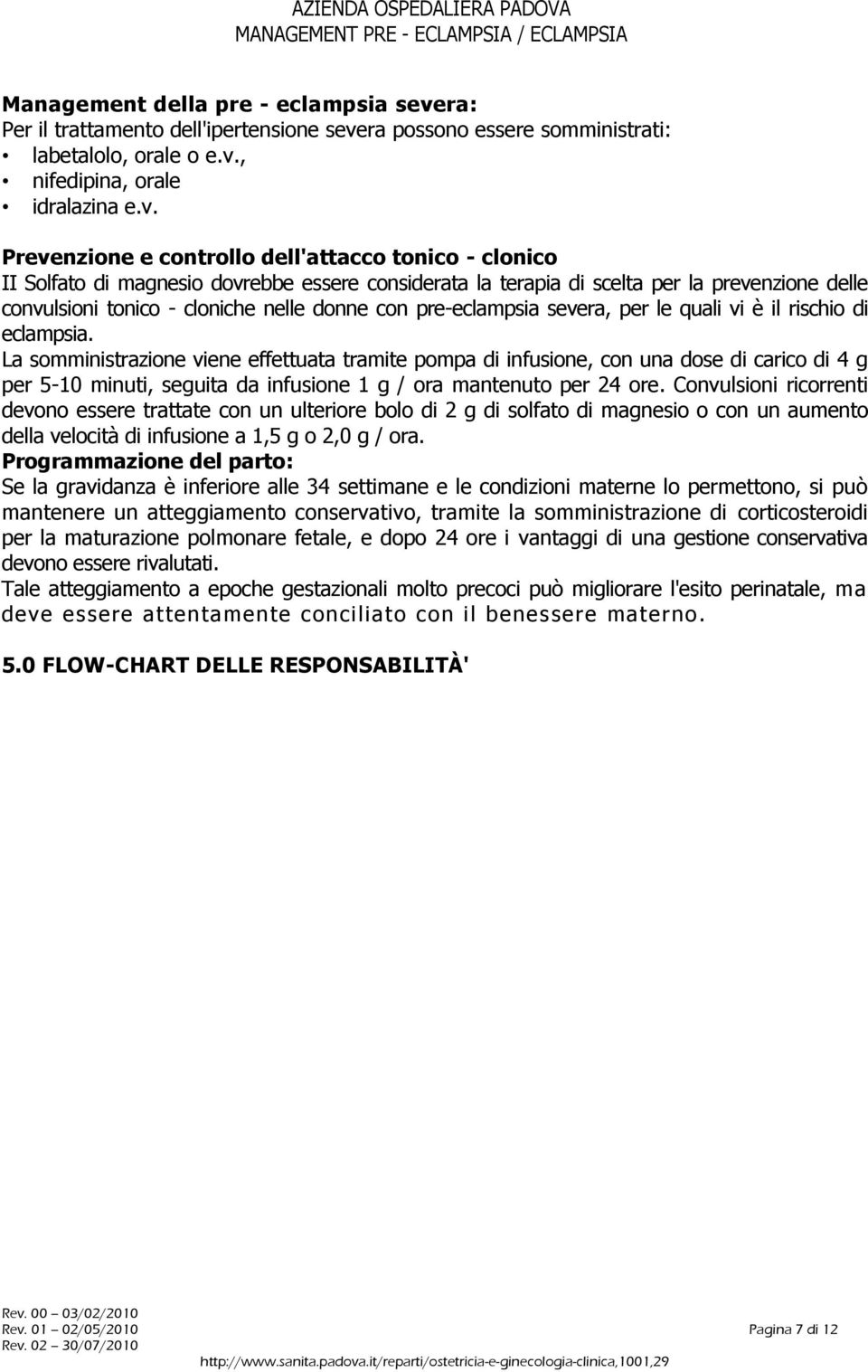 ra possono essere somministrati: labetalolo, orale o e.v.