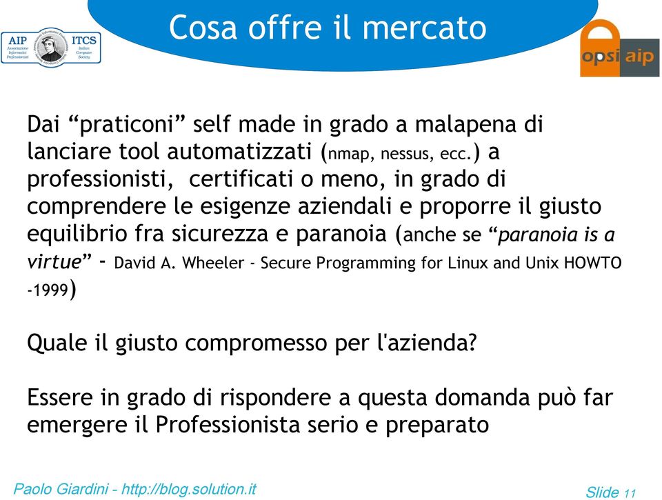 sicurezza e paranoia (anche se paranoia is a virtue - David A.