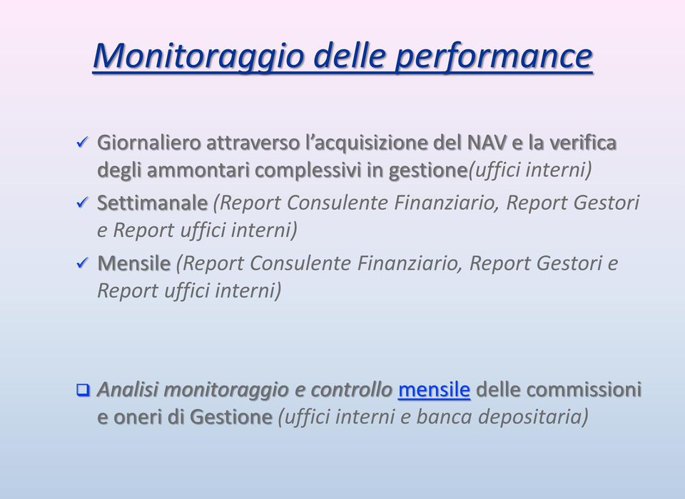 Report uffici interni) Mensile (Report Consulente Finanziario, Report Gestori e Report uffici interni)