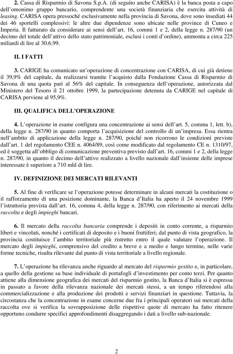 Il fatturato da considerare ai sensi dell art. 16, commi 1 e 2, della legge n.