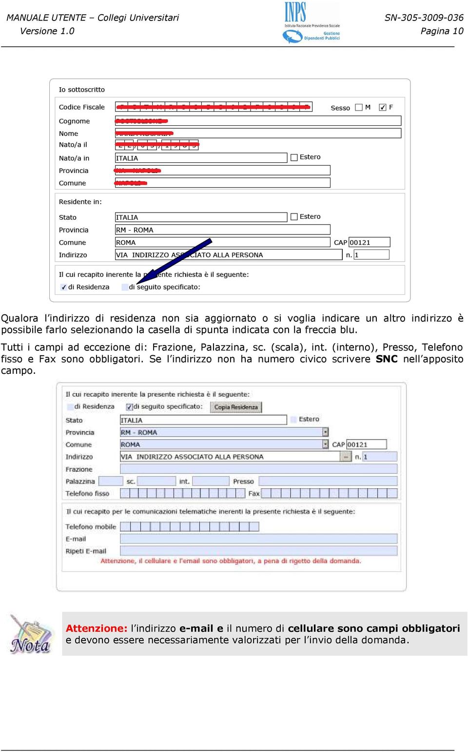 la casella di spunta indicata con la freccia blu. Tutti i campi ad eccezione di: Frazione, Palazzina, sc. (scala), int.