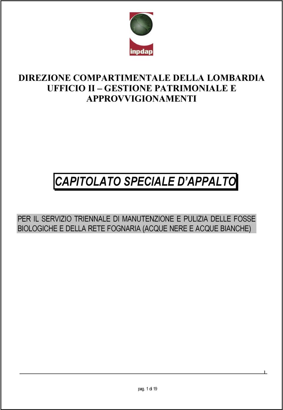 PER IL SERVIZIO TRIENNALE DI MANUTENZIONE E PULIZIA DELLE FOSSE