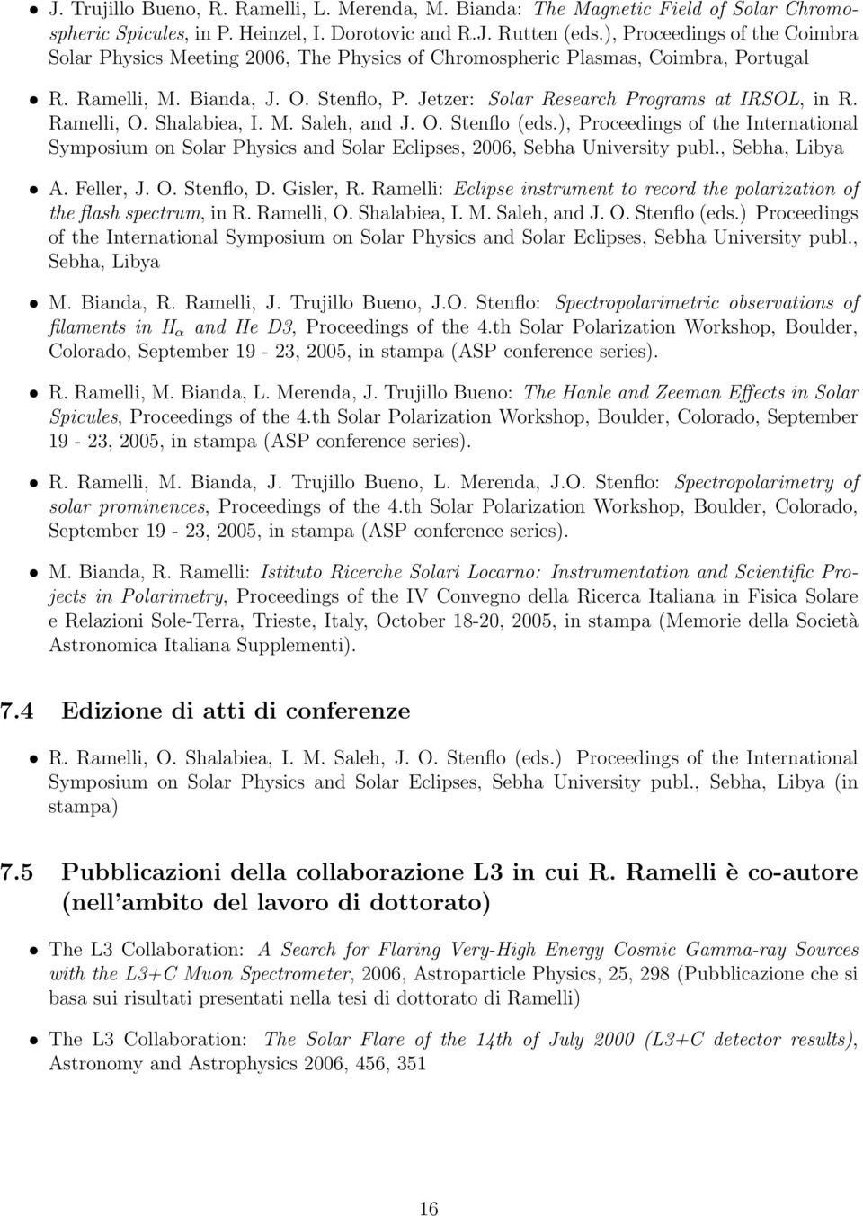 Jetzer: Solar Research Programs at IRSOL, in R. Ramelli, O. Shalabiea, I. M. Saleh, and J. O. Stenflo (eds.