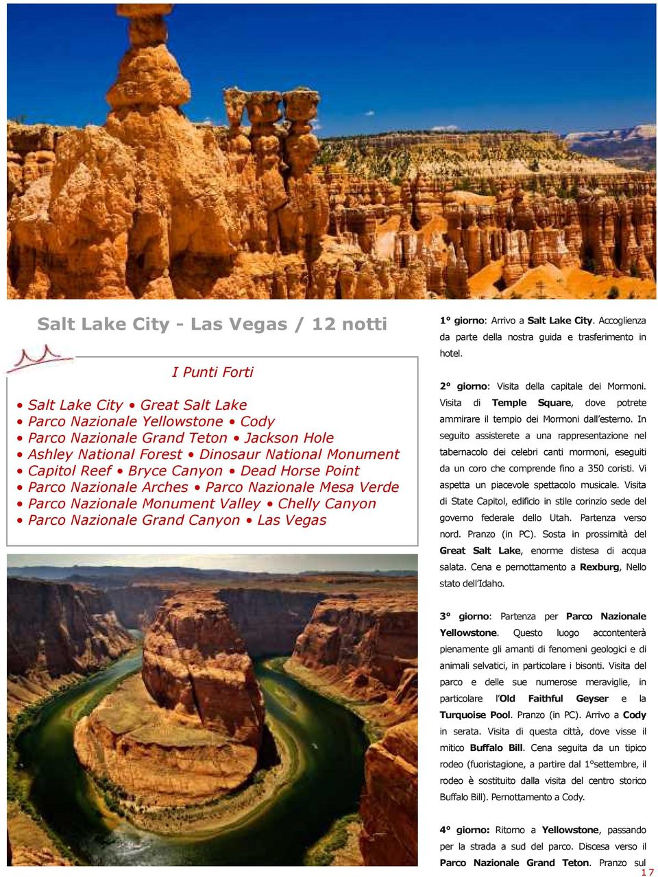 Archs Parco Nazional Msa Vrd Parco Nazional Monumnt Vally Chlly Canyon Parco Nazional Grand Canyon Las Vgas Visita Tmpl Squar, dov potrt ammirar il tmpio Mormoni dall strno.