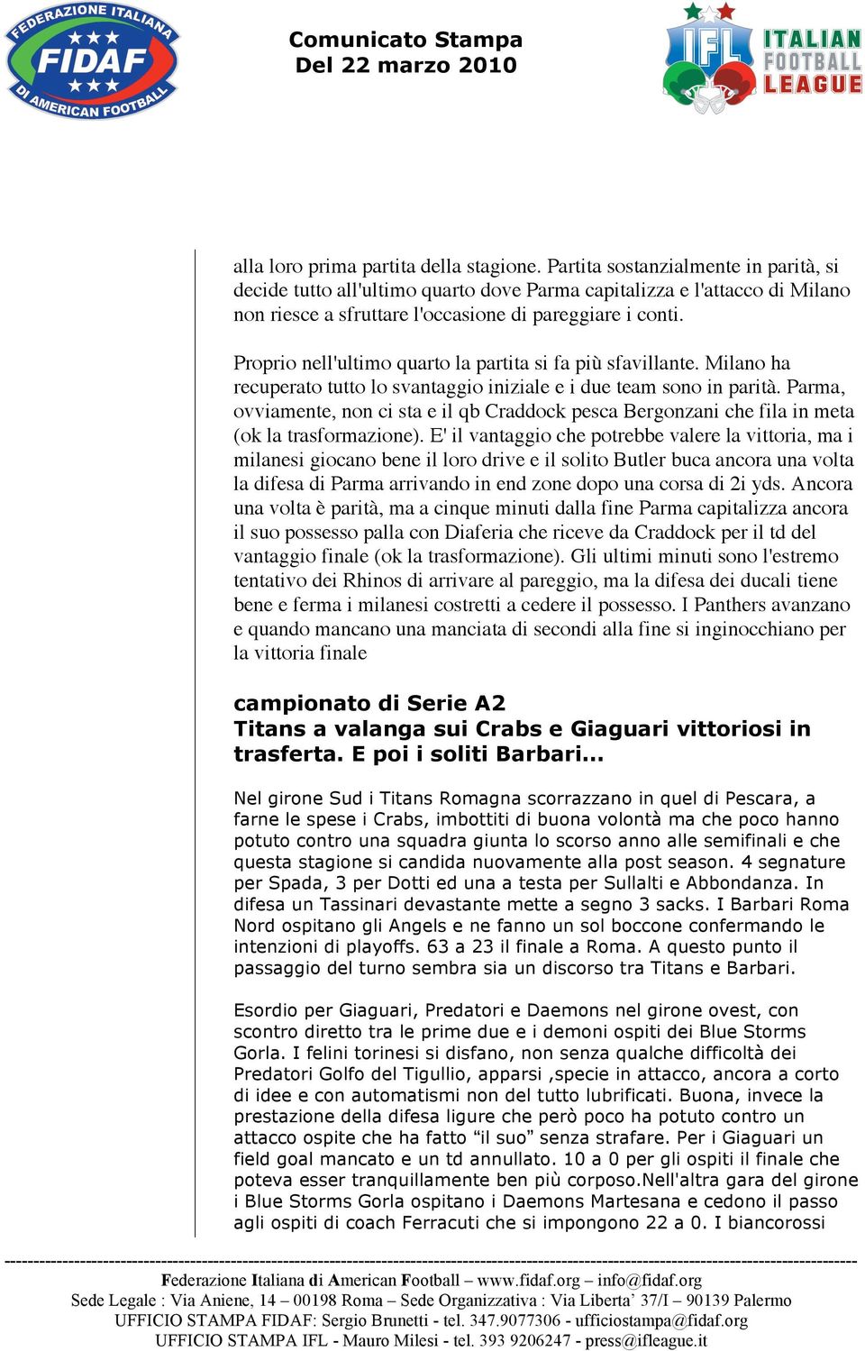 Proprio nell'ultimo quarto la partita si fa più sfavillante. Milano ha recuperato tutto lo svantaggio iniziale e i due team sono in parità.