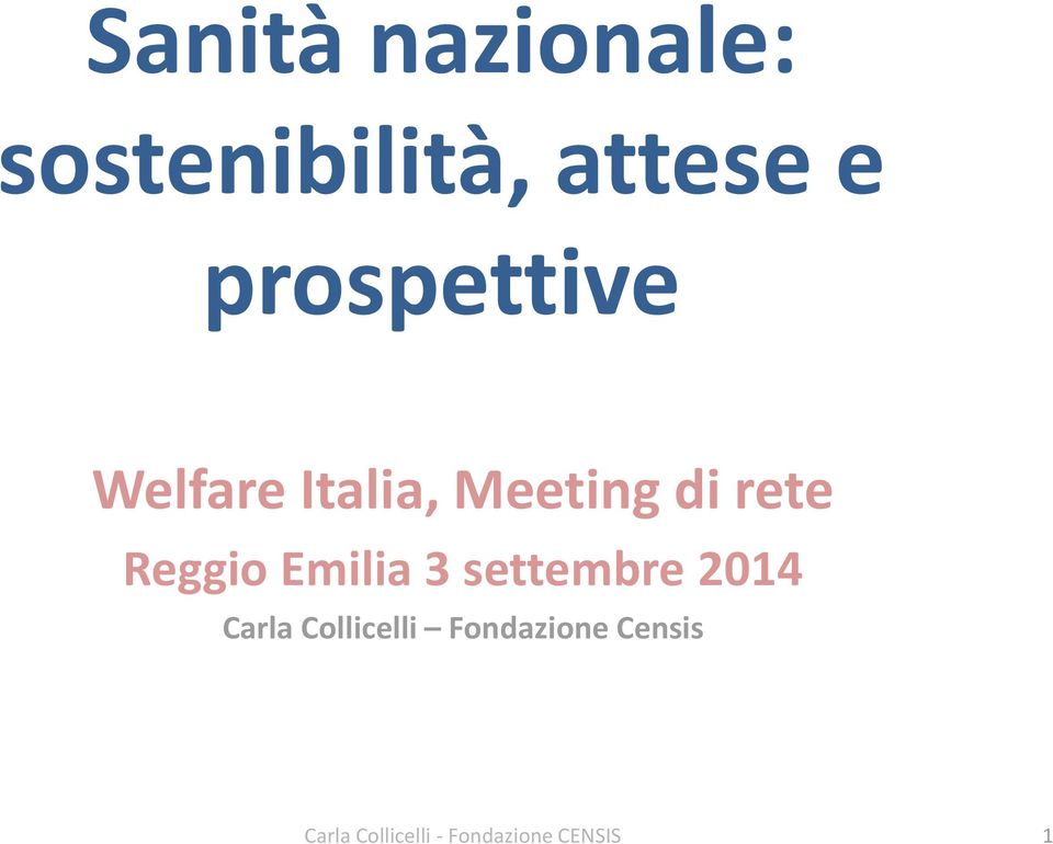 Reggio Emilia 3 settembre 2014 Carla Collicelli