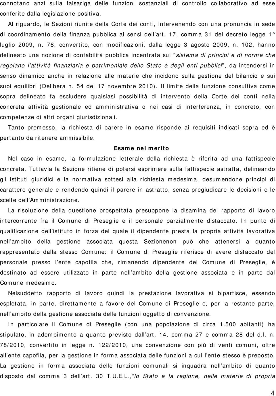 17, comma 31 del decreto legge 1 luglio 2009, n. 78, convertito, con modificazioni, dalla legge 3 agosto 2009, n.