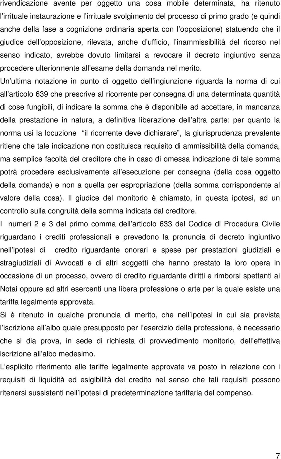 decreto ingiuntivo senza procedere ulteriormente all esame della domanda nel merito.