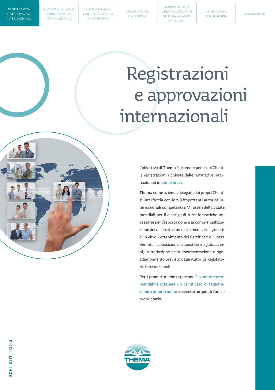 per l esportazione e la commercializzazione dei dispositivi medici e medico-diagnostici in vitro, l ottenimento dei Certificati di Libera Vendita, l apposizione di apostille e