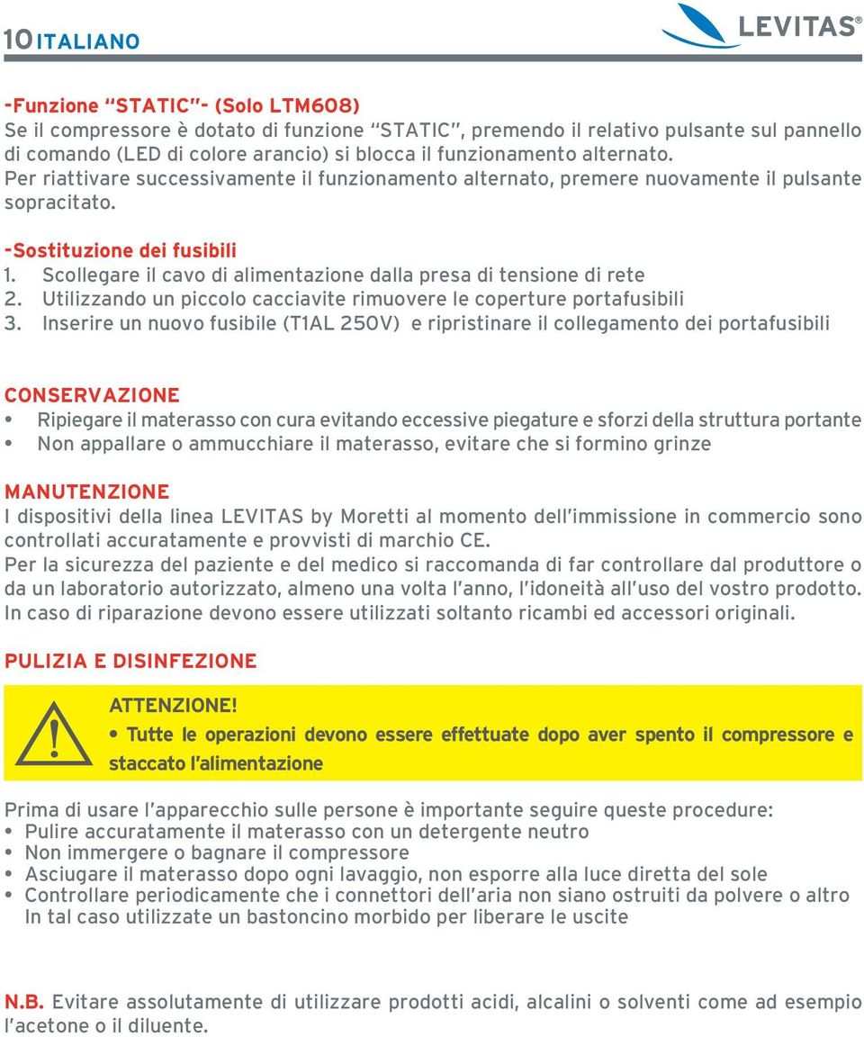 Scollegare il cavo di alimentazione dalla presa di tensione di rete 2. Utilizzando un piccolo cacciavite rimuovere le coperture portafusibili 3.