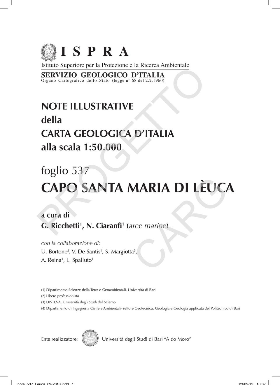 Ciaranfi 1 (aree marine) con la collaborazione di: U. Bortone 2, V. De Santis 1, S. Margiotta 3, A. Reina 4, L.
