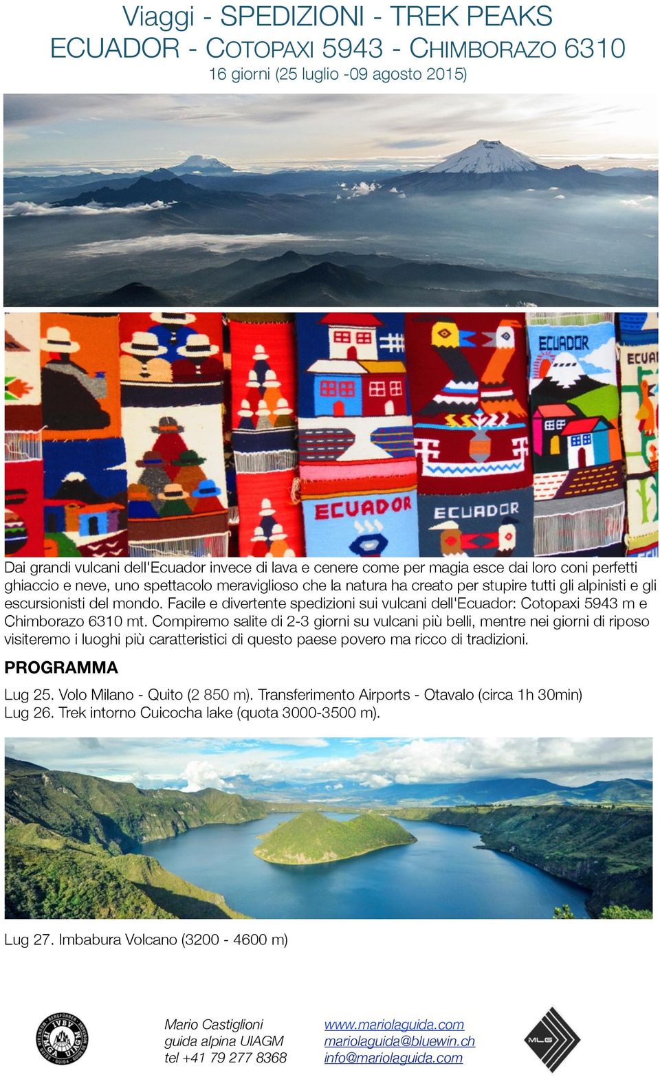Facile e divertente spedizioni sui vulcani dell'ecuador: Cotopaxi 5943 m e Chimborazo 6310 mt.