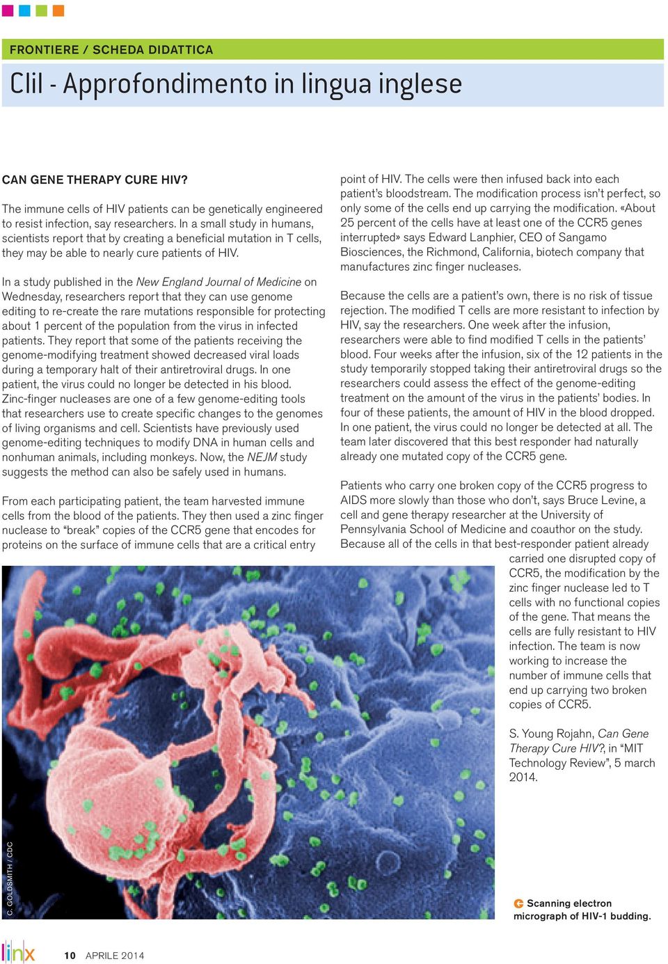 In a study published in the New England Journal of Medicine on Wednesday, researchers report that they can use genome editing to re-create the rare mutations responsible for protecting about 1