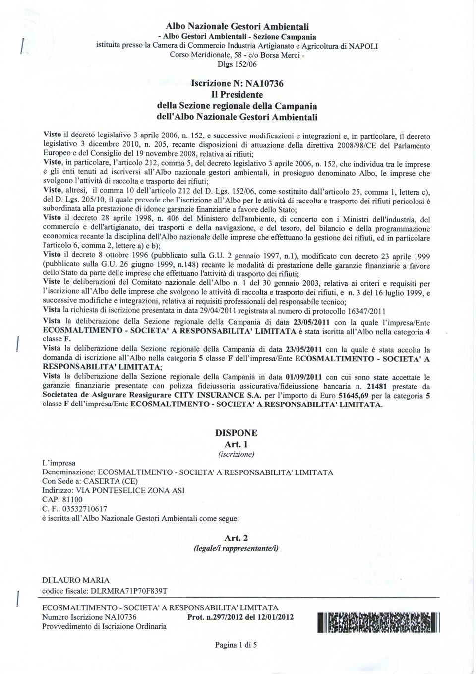 205, recante disposizioni di attuazione della direttiva 2008/98/CE del Parlamento Europeo e del Consiglio del 19 novembre 2008, relativa ai rifiuti; Visto, in particolare, l'articolo 212, comma 5,