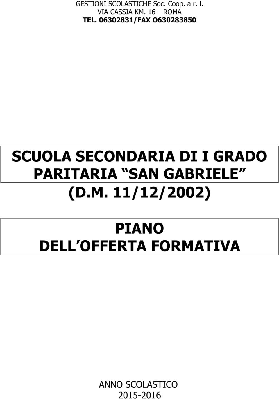 06302831/FAX O630283850 SCUOLA SECONDARIA DI I GRADO