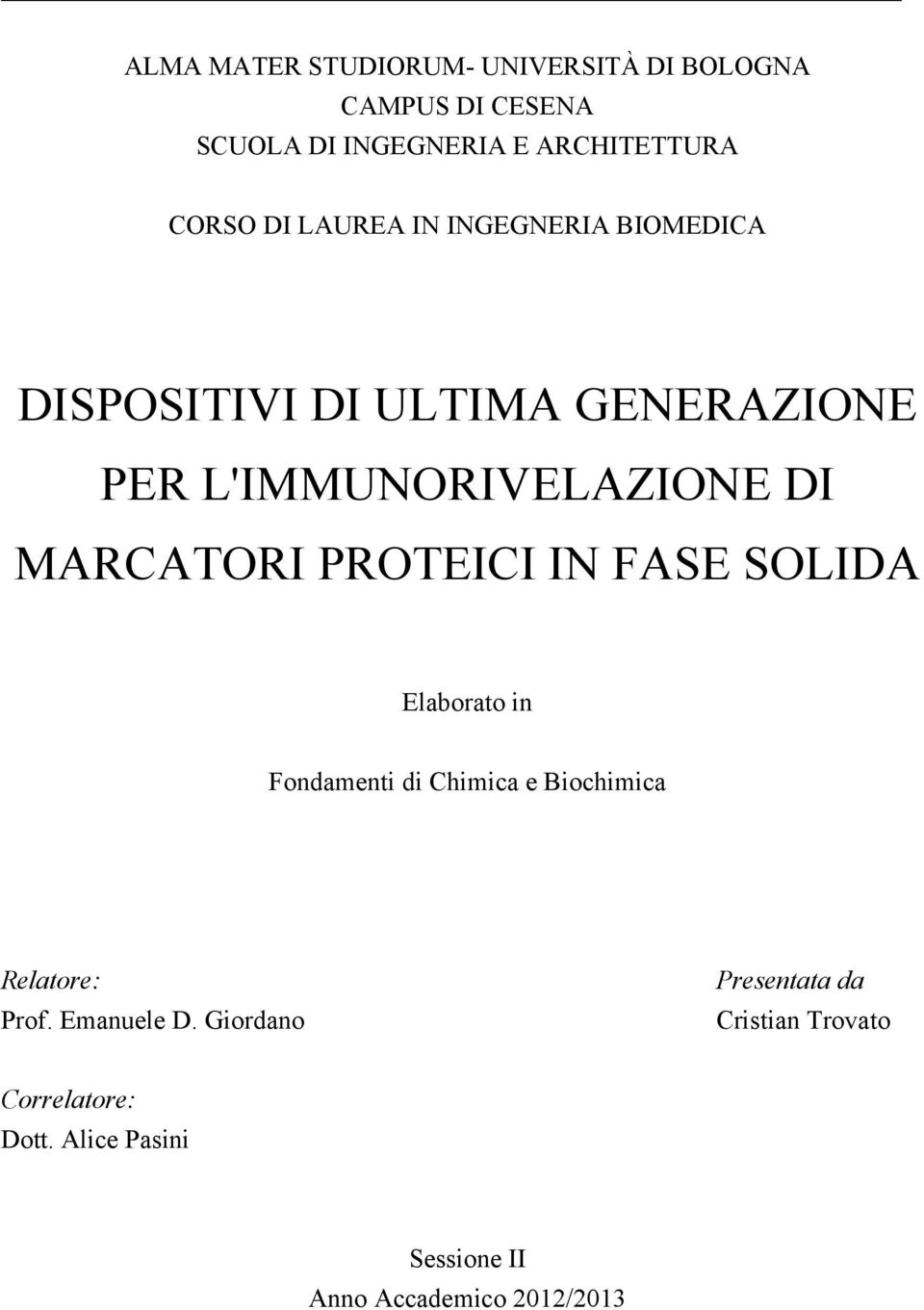 PROTEICI IN FASE SOLIDA Elaborato in Fondamenti di Chimica e Biochimica Relatore: Prof. Emanuele D.