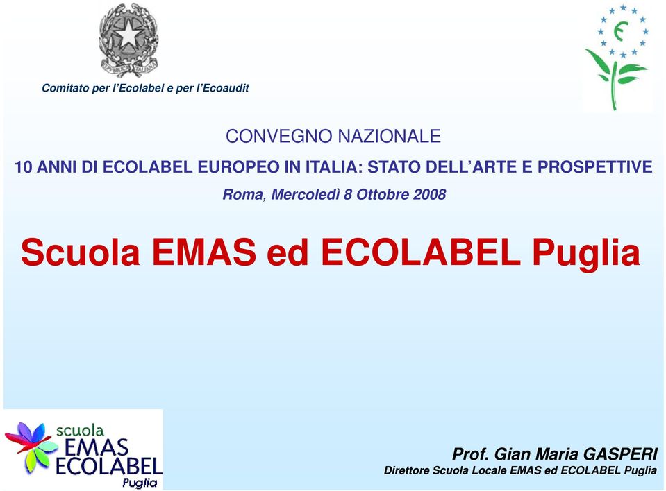 Roma, Mercoledì 8 Ottobre 2008 Scuola EMAS ed ECOLABEL Puglia