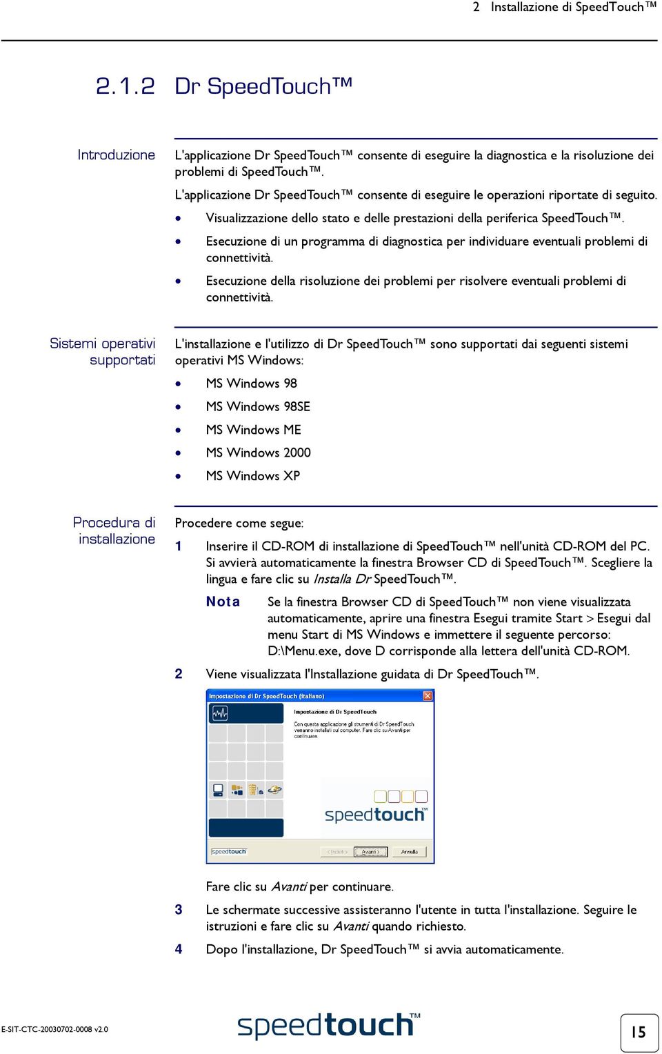 Esecuzione di un programma di diagnostica per individuare eventuali problemi di connettività. Esecuzione della risoluzione dei problemi per risolvere eventuali problemi di connettività.