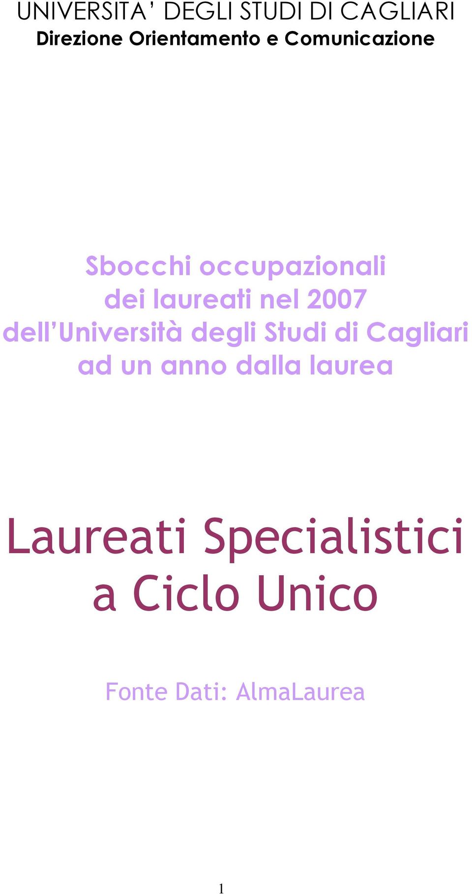 dell Università degli Studi di Cagliari ad un anno dalla