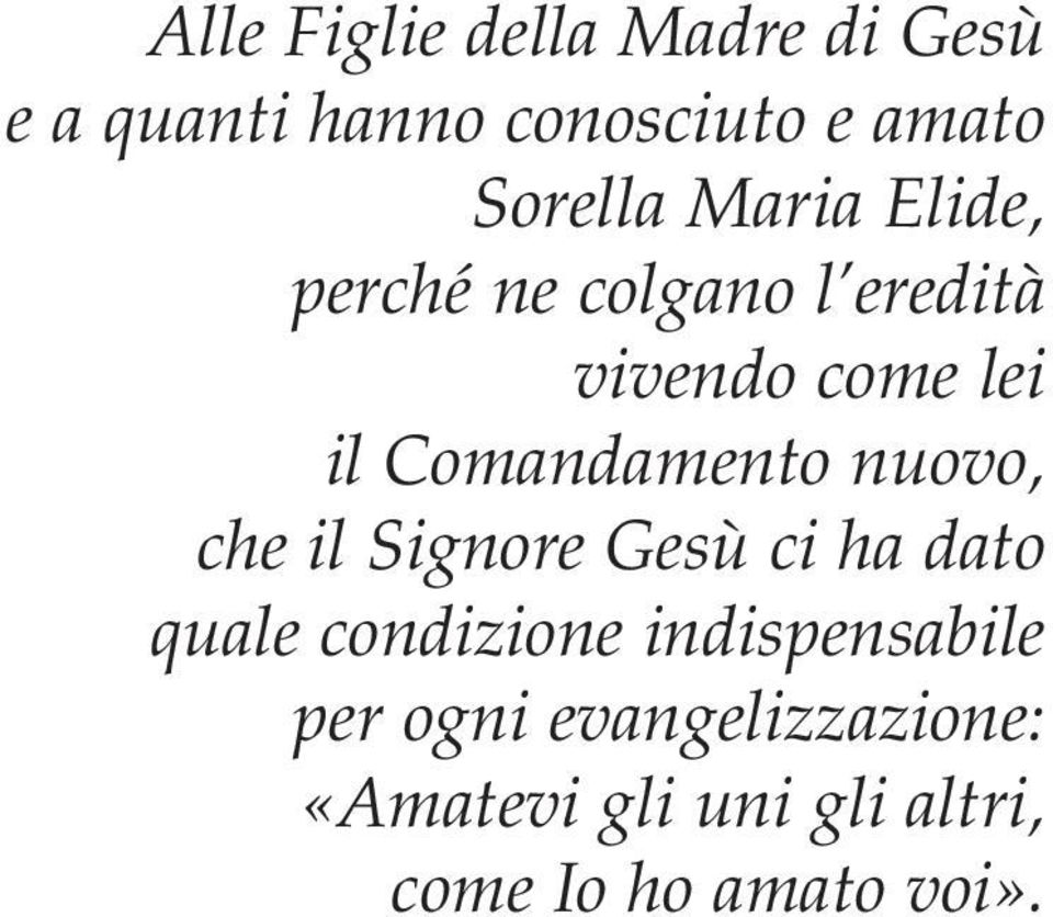 Comandamento nuovo, che il Signore Gesù ci ha dato quale condizione