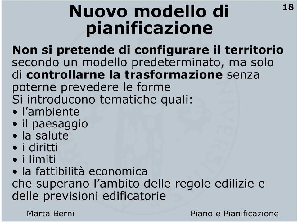 forme Si introducono tematiche quali: l ambiente il paesaggio la salute i diritti i limiti la