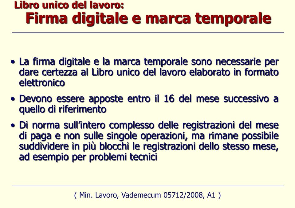 norma sull intero complesso delle registrazioni del mese di paga e non sulle singole operazioni, ma rimane possibile