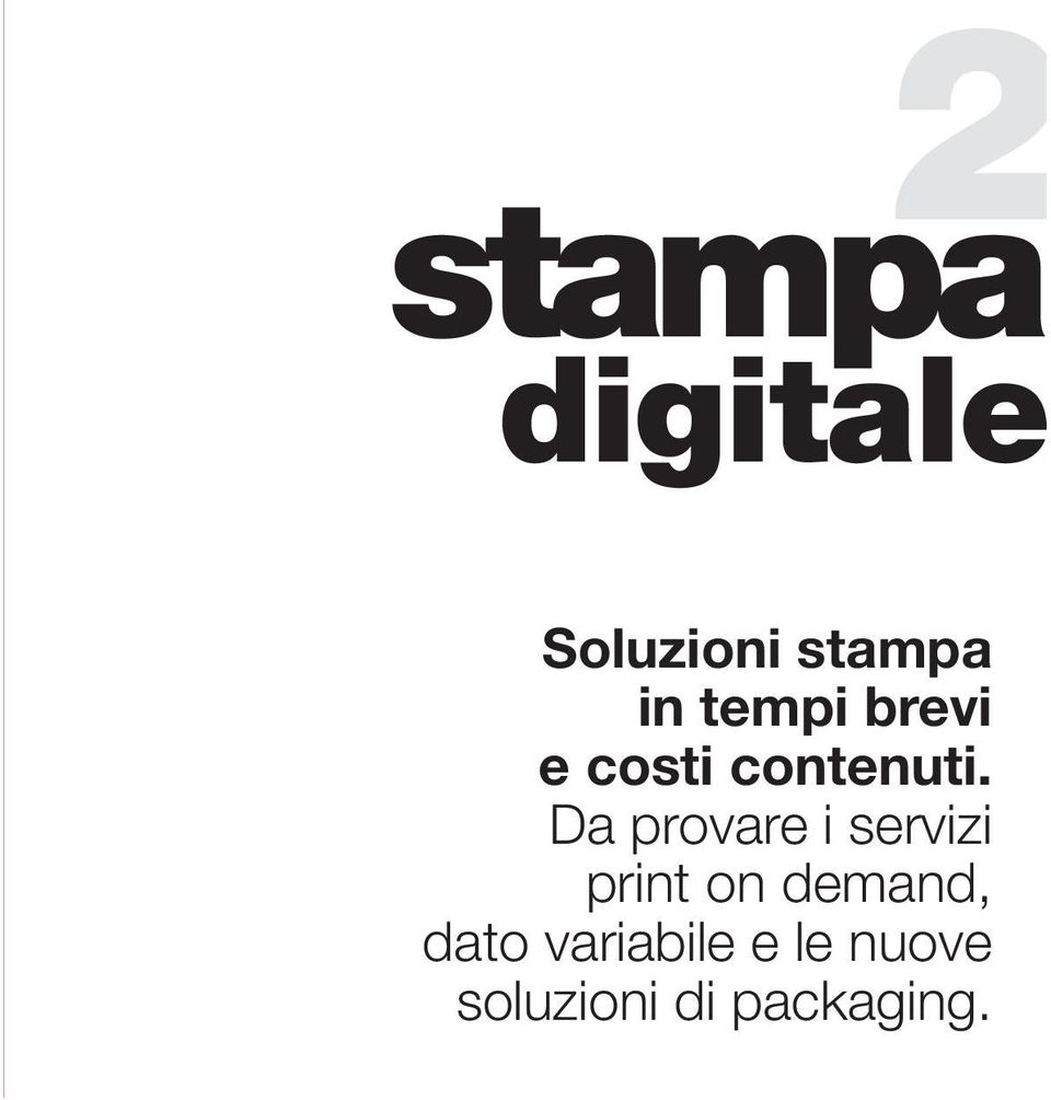 Da provare i servizi print on demand,