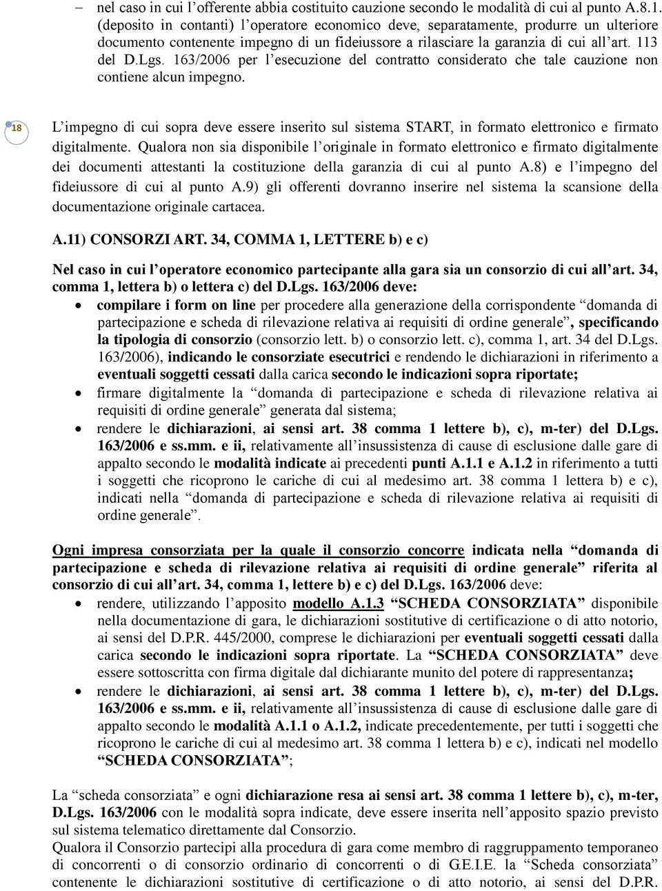 163/2006 per l esecuzione del contratto considerato che tale cauzione non contiene alcun impegno.