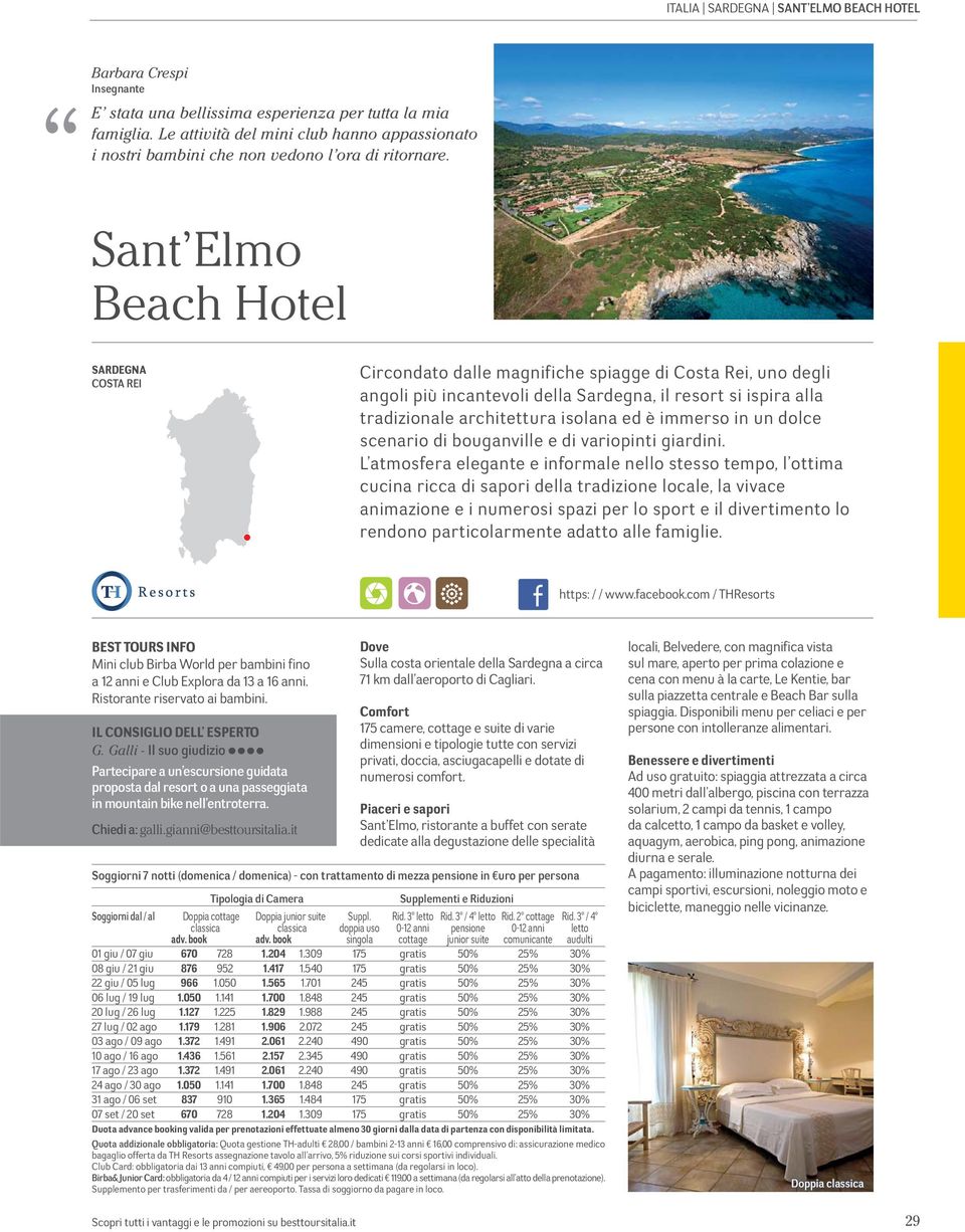 Sant Elmo Beach Hotel COSTA REI Circondato dalle magnifiche spiagge di Costa Rei, uno degli angoli più incantevoli della Sardegna, il resort si ispira alla tradizionale architettura isolana ed è