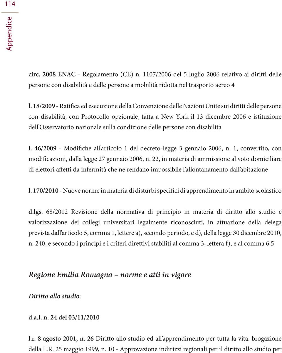 Osservatorio nazionale sulla condizione delle persone con disabilità l. 46/2009 - Modifiche all articolo 1 del decreto-legge 3 gennaio 2006, n.