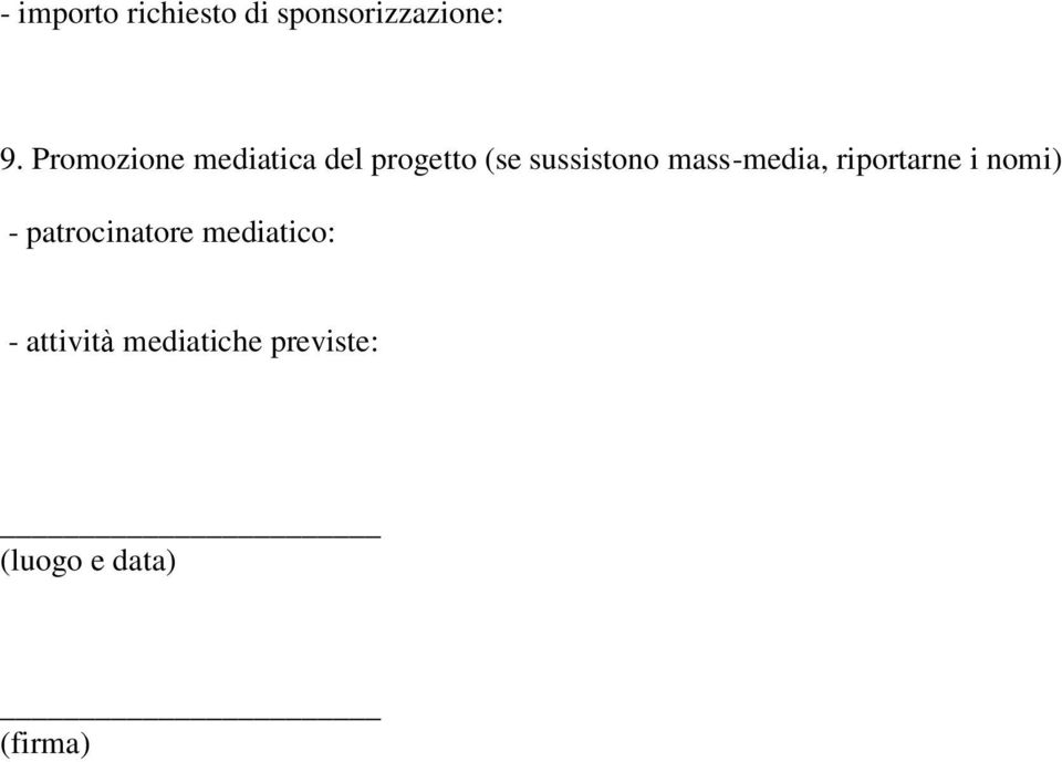 mass-media, riportarne i nomi) - patrocinatore