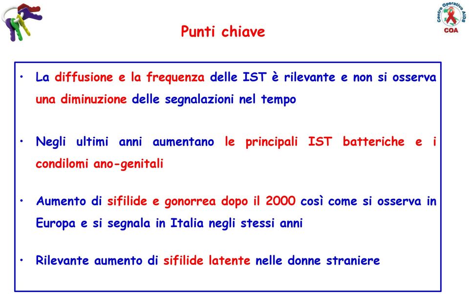 condilomi ano-genitali Aumento di sifilide e gonorrea dopo il 2000 così come si osserva in