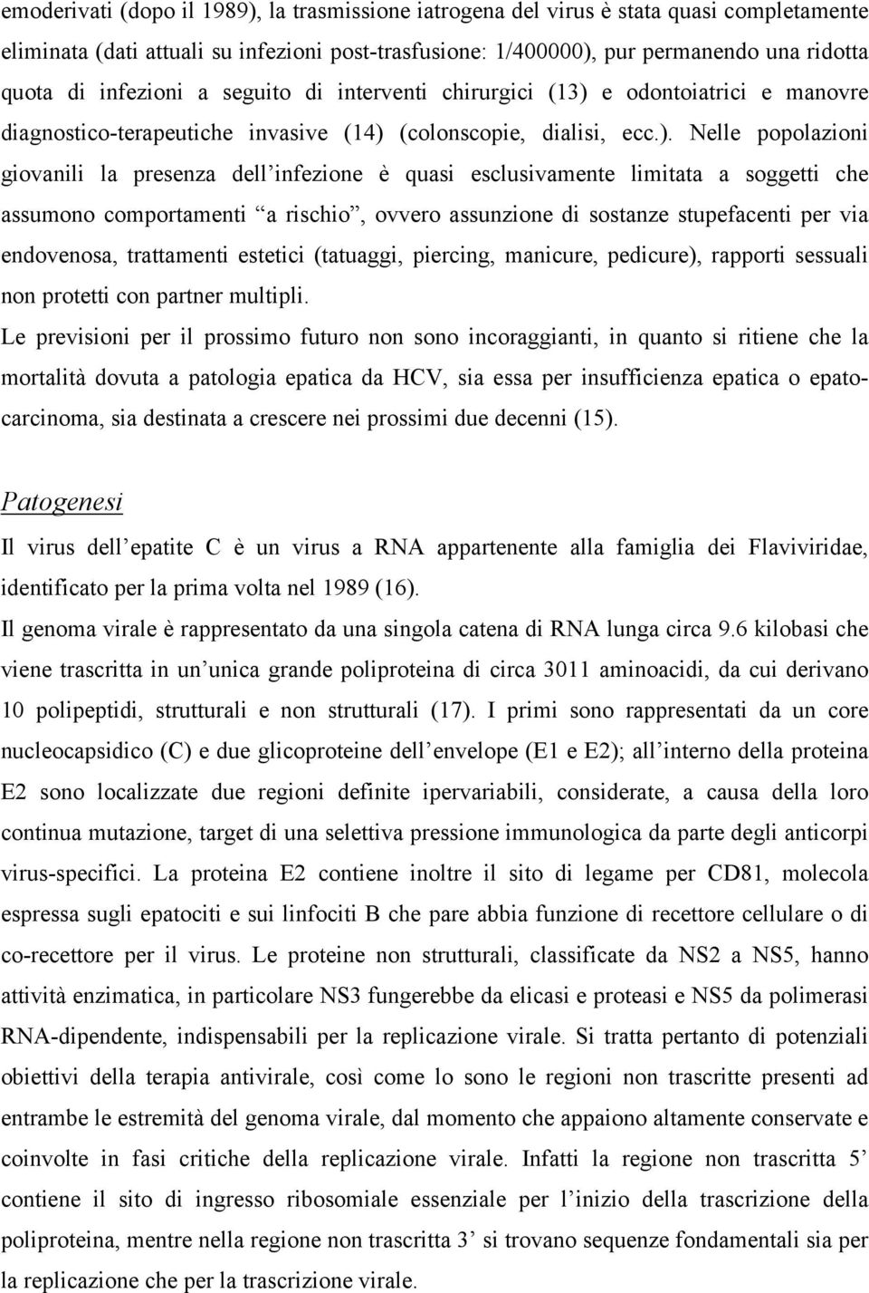 e odontoiatrici e manovre diagnostico-terapeutiche invasive (14) 