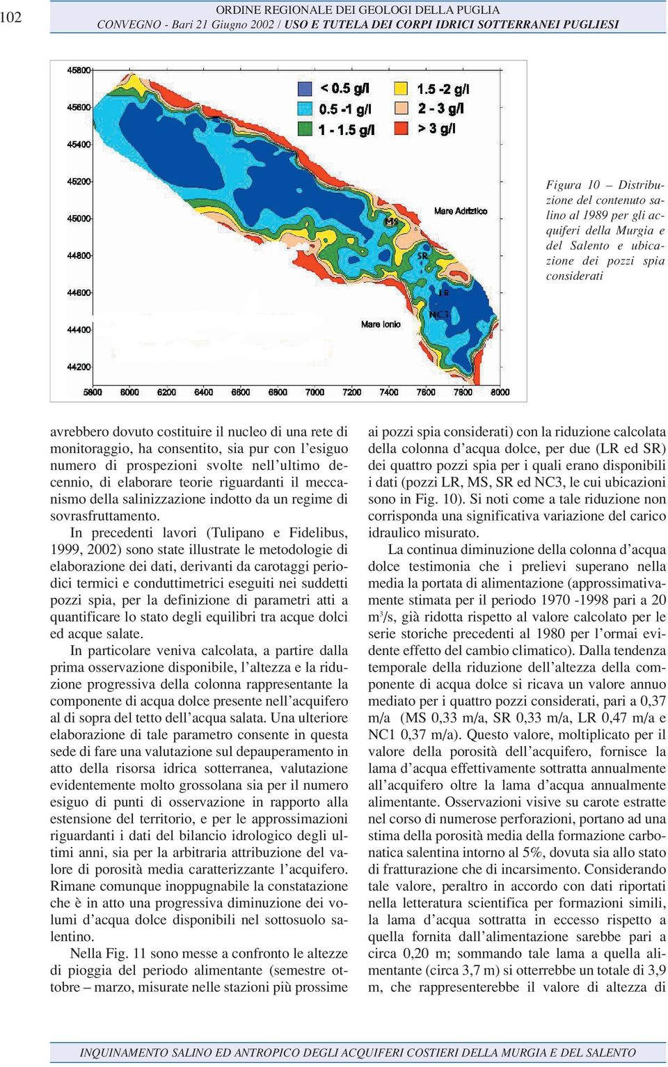 salinizzazione indotto da un regime di sovrasfruttamento.