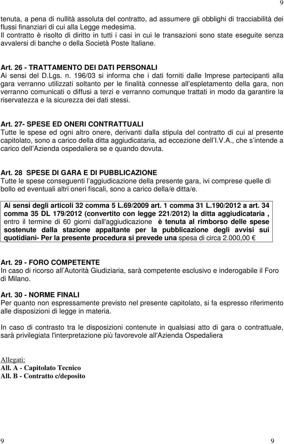 26 - TRATTAMENTO DEI DATI PERSONALI Ai sensi del D.Lgs. n.