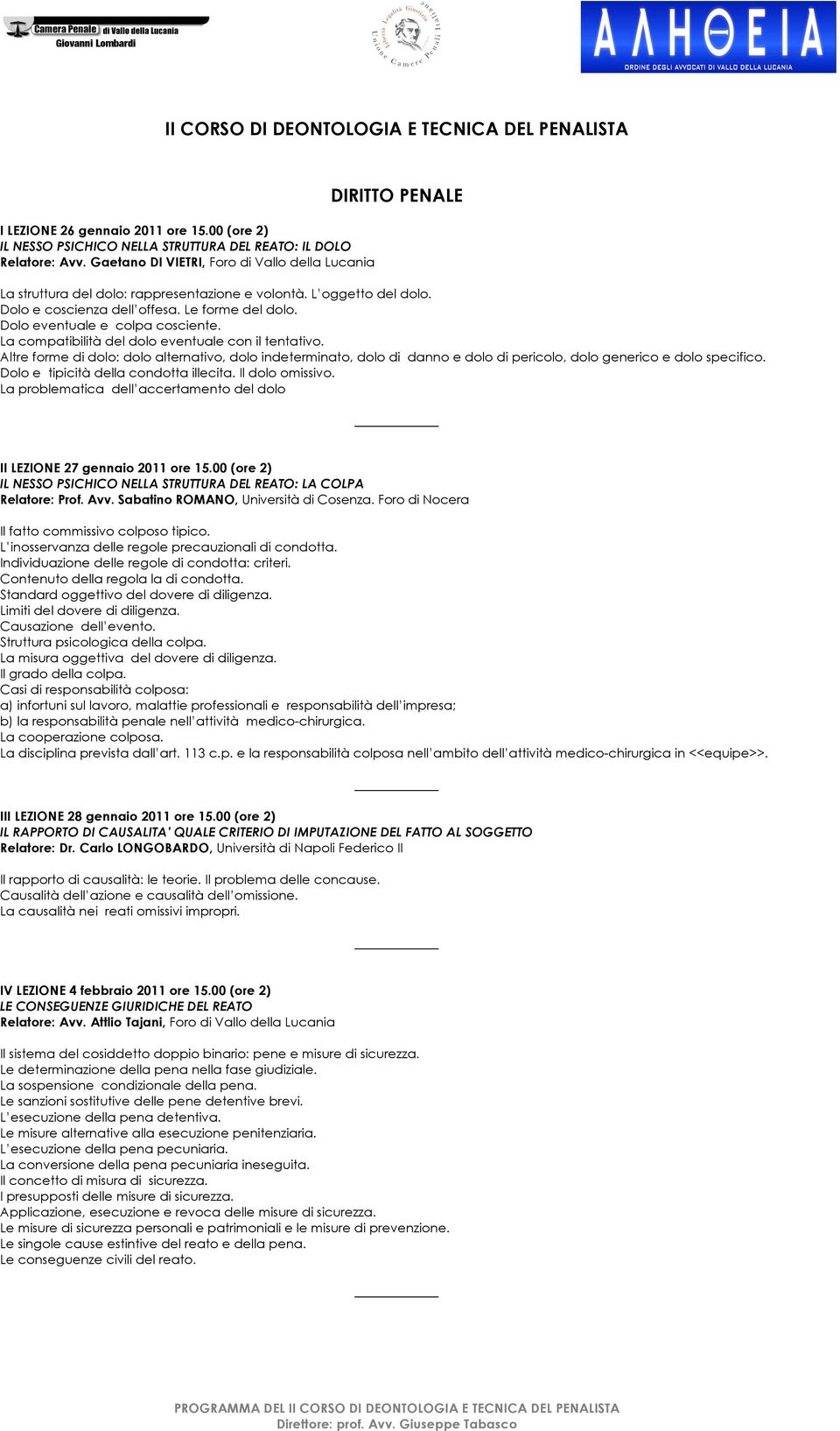 Dolo eventuale e colpa cosciente. La compatibilità del dolo eventuale con il tentativo.